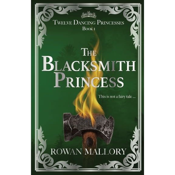 Twelve Dancing Princesses The Blacksmith Princess, Book 1, (Paperback)