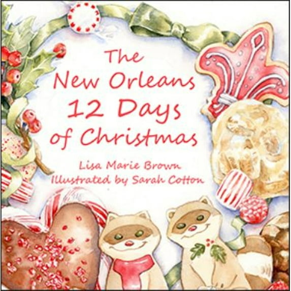 Pre-Owned The New Orleans Twelve Days of Christmas (Hardcover) 1455624535 9781455624539