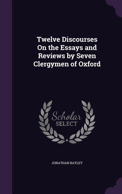 Twelve Discourses On the Essays and Reviews by Seven Clergymen of Oxford (Hardcover)