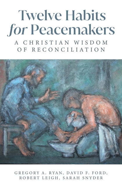 Twelve Habits for Peacemakers: A Christian Wisdom of Reconciliation, (Paperback)