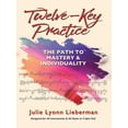 thumbnail image 1 of Twelve-Key Practice: The Path to Mastery and Individuality (for All Instruments (Paperback) by Julie Lyonn Lieberman, 1 of 1