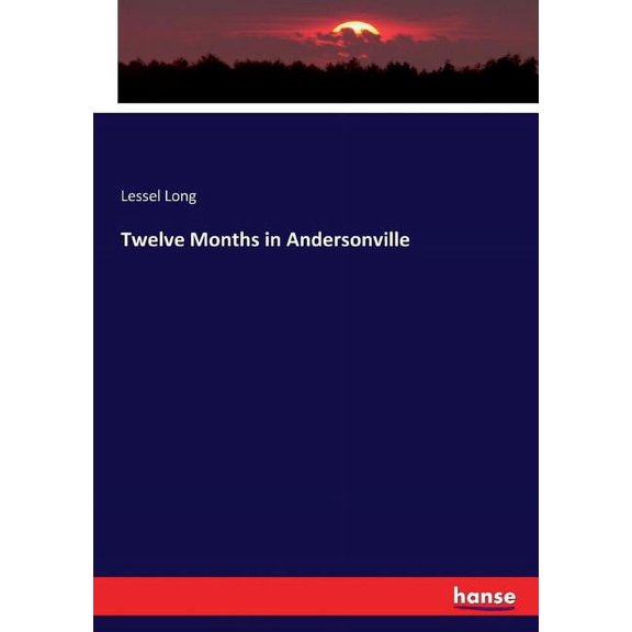 Twelve Months in Andersonville, (Paperback)