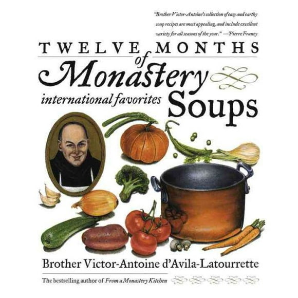 Twelve Months of Monastery Soups : A Cookbook (Paperback)