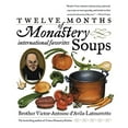 thumbnail image 1 of Pre-Owned Twelve Months of Monastery Soups: A Cookbook (Paperback) 0767901800 9780767901802, 1 of 1