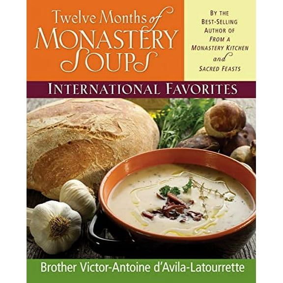 Twelve Months of Monastery Soups: International Favorites, (Hardcover)