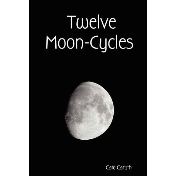 Twelve Moon-Cycles, (Paperback)