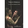 thumbnail image 1 of Twelve Ophelias (a play with broken songs) (Paperback) by Caridad Svich, 1 of 4