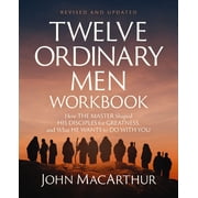 Twelve Ordinary Men Workbook, Revised and Updated How Jesus Shaped His Disciples for Greatness and What He Wants to Do , Paperback