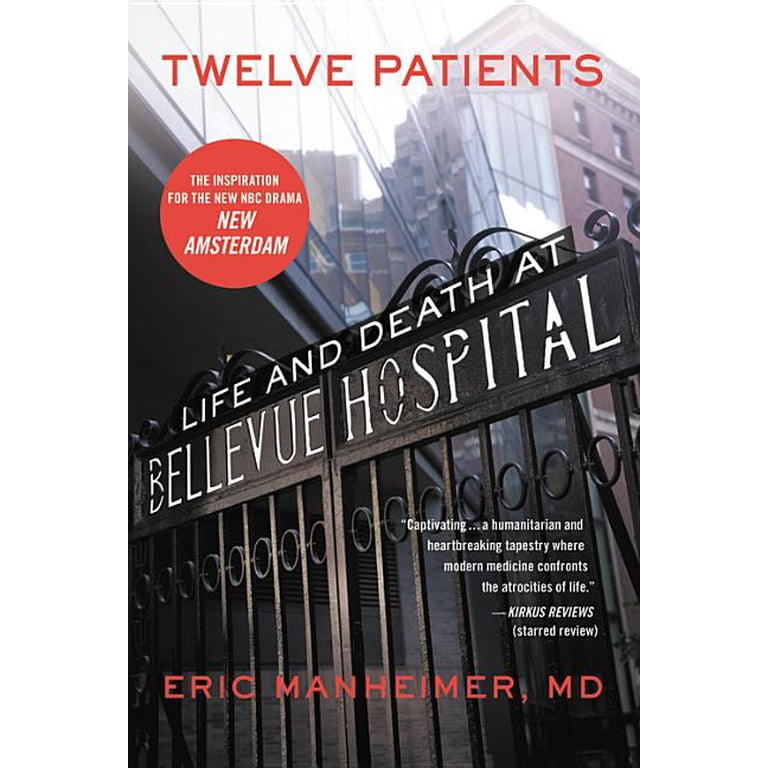 Twelve Patients: Life and Death at Bellevue Hospital (the