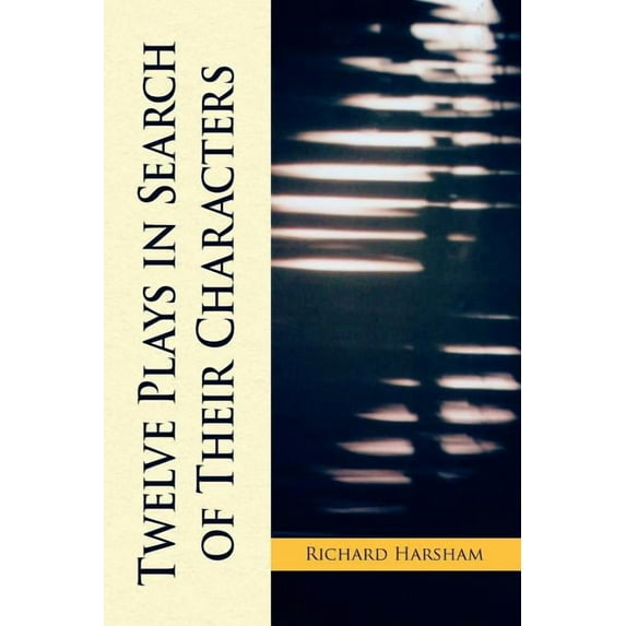 Twelve Plays in Search of Their Characters