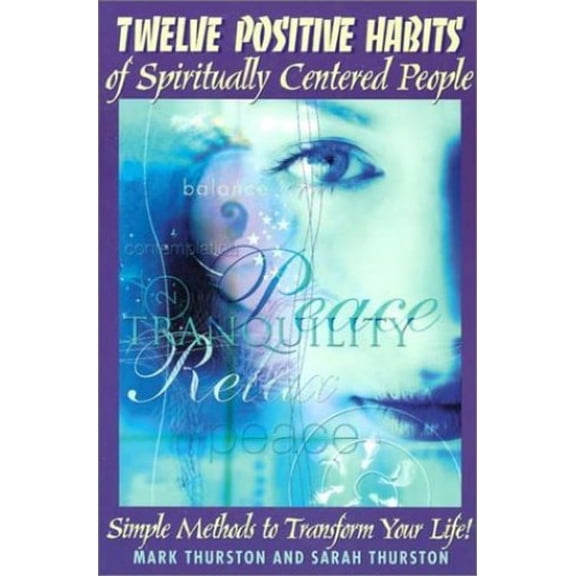 Pre-Owned Twelve Positive Habits of Spiritually Centered People (Paperback) 0876044283 9780876044285