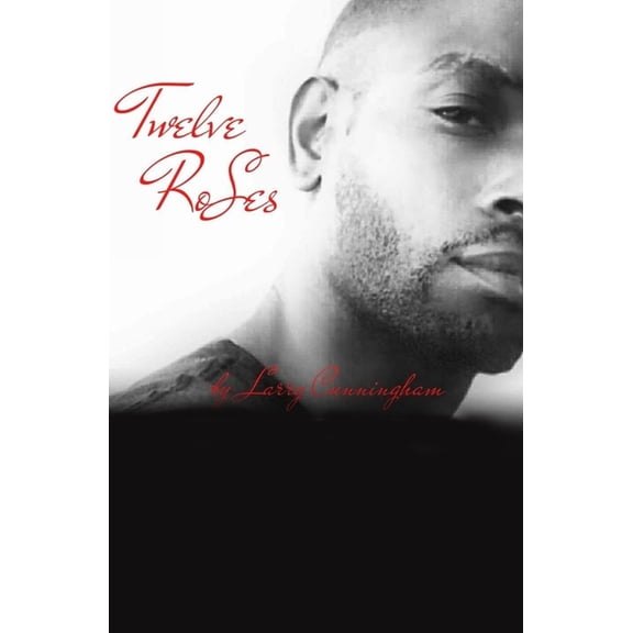 Twelve Roses (Paperback) by Larry Cunningham