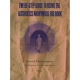 thumbnail image 1 of Pre-Owned Twelve-Step Guide to Using the Alcoholics Anonymous Big Book: Personal Transformation: The Promise of the Twelve-Step Process (Paperback) 0965967220 9780965967228, 1 of 1