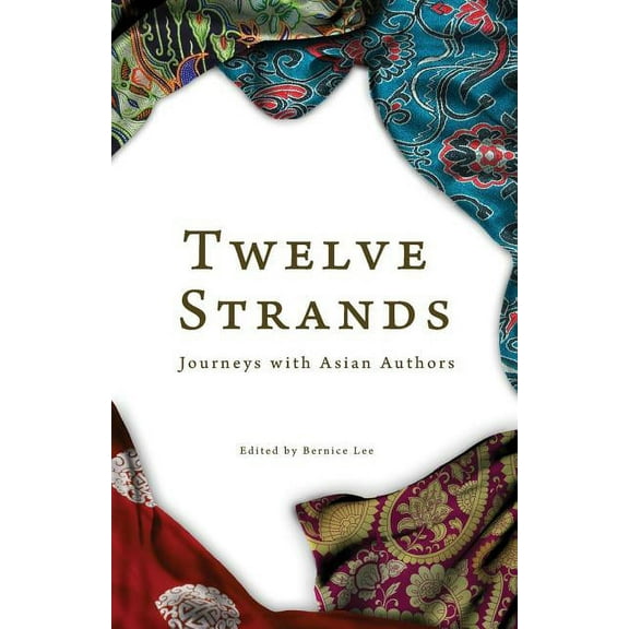 Twelve Strands: Journeys with Asian Authors, (Paperback)