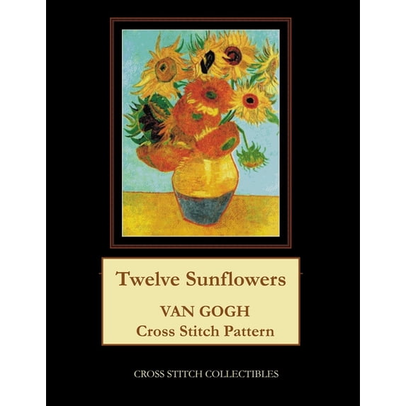 Twelve Sunflowers: Van Gogh cross stitch pattern, (Paperback)