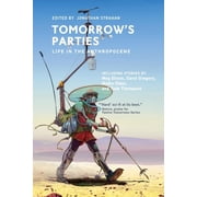Twelve Tomorrows Tomorrows Parties Life in the Anthropocene, Paperback