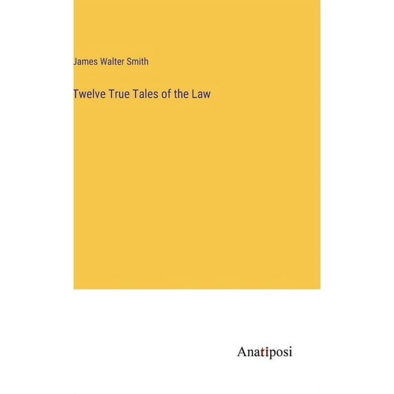 Twelve True Tales of the Law, (Hardcover)