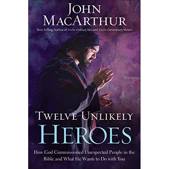 Pre-Owned Twelve Unlikely Heroes: How God Commissioned Unexpected People in the Bible and What He Wants to Do with You (Hardcover) 1400202086 9781400202089
