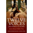 thumbnail image 1 of Twelve Voices from Greece and Rome: Ancient Ideas for Modern Times, (Paperback), 1 of 1