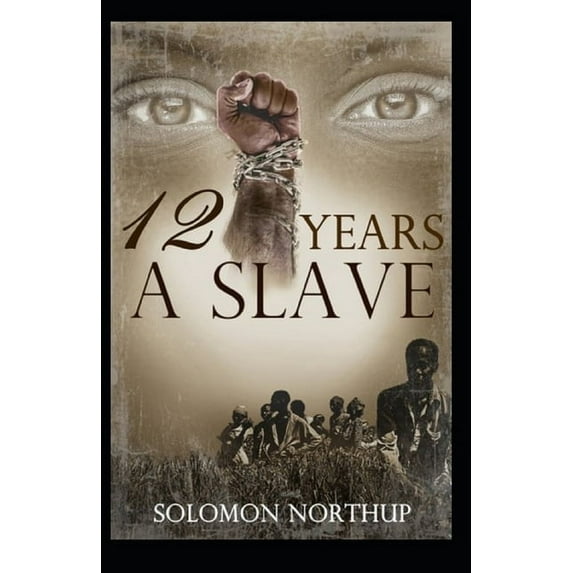 Twelve Years a Slave: a classics illustrated edition (Paperback)
