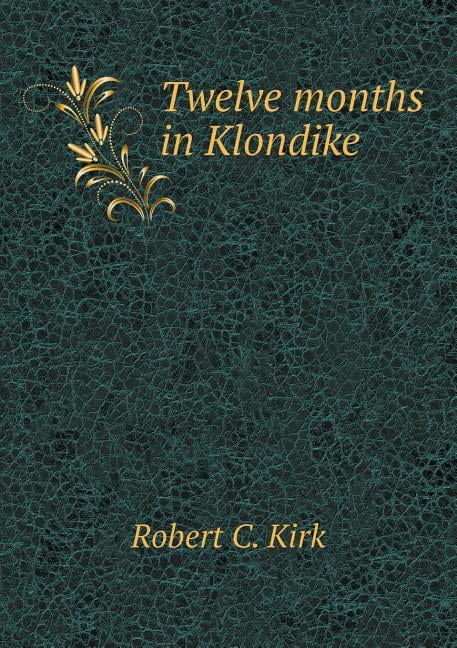 Twelve months in Klondike (Paperback)