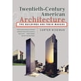 thumbnail image 1 of Pre-Owned Twentieth-Century American Architecture: The Buildings and Their Makers, 1 of 1