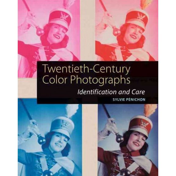 Twentieth-Century Color Photographs : Identification and Care (Paperback)