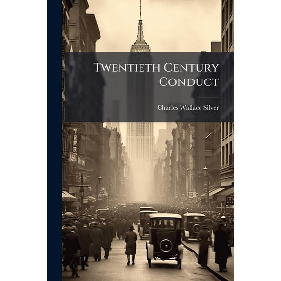 Twentieth Century Conduct (Paperback)