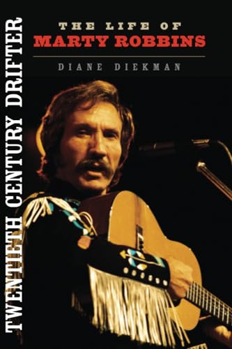 Pre-Owned Twentieth Century Drifter: The Life of Marty Robbins (Paperback) 0252081250 9780252081255