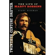 Pre-Owned Twentieth Century Drifter: The Life of Marty Robbins (Paperback) 0252081250 9780252081255