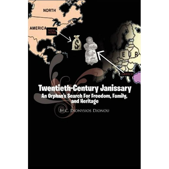 Twentieth-Century Janissary : An Orphan's Search for Freedom