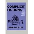 thumbnail image 1 of Twentieth Century Japan: The Emergence o Complicit Fictions: The Subject in the Modern Japanese Prose Narrative, Book 2, (Paperback), 1 of 1