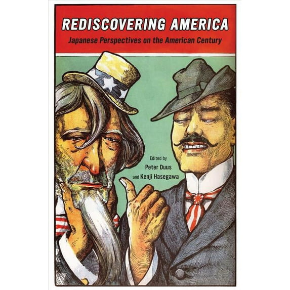 Twentieth Century Japan: The Emergence of a World Power: Rediscovering America : Japanese Perspectives on the American Century (Series #19) (Edition 1) (Paperback)