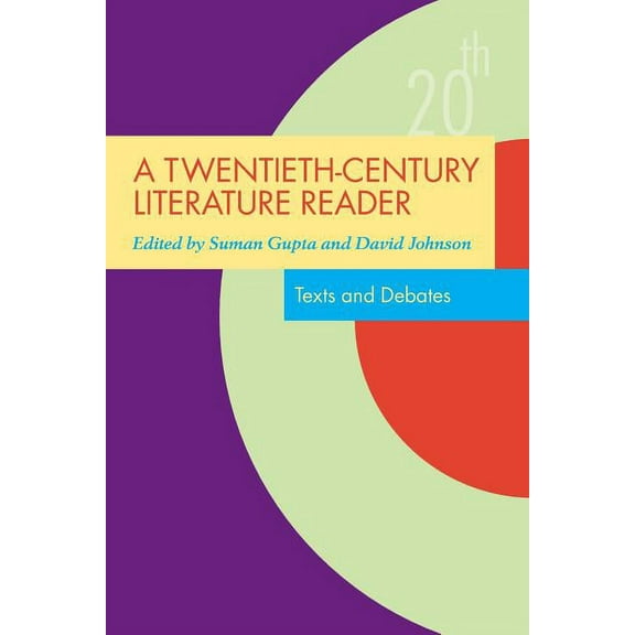 Twentieth-Century Literature: Texts and A Twentieth-Century Literature Reader: Texts and Debates, (Paperback)