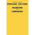 thumbnail image 1 of Twentieth-Century Popular Culture in Museums and Libraries, (Hardcover), 1 of 1