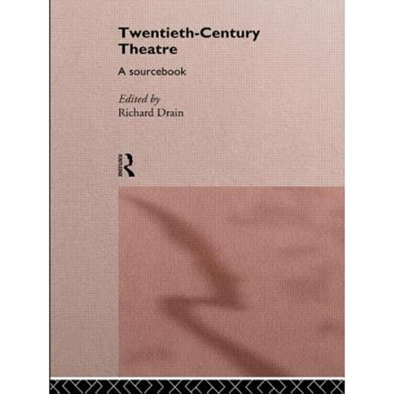 Pre-Owned Twentieth Century Theatre: A Sourcebook (Paperback) 0415096200 9780415096201