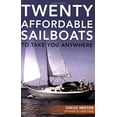 thumbnail image 1 of Pre-Owned Twenty Affordable Sailboats to Take You Anywhere (Paperback) 0939837722 9780939837724, 1 of 1