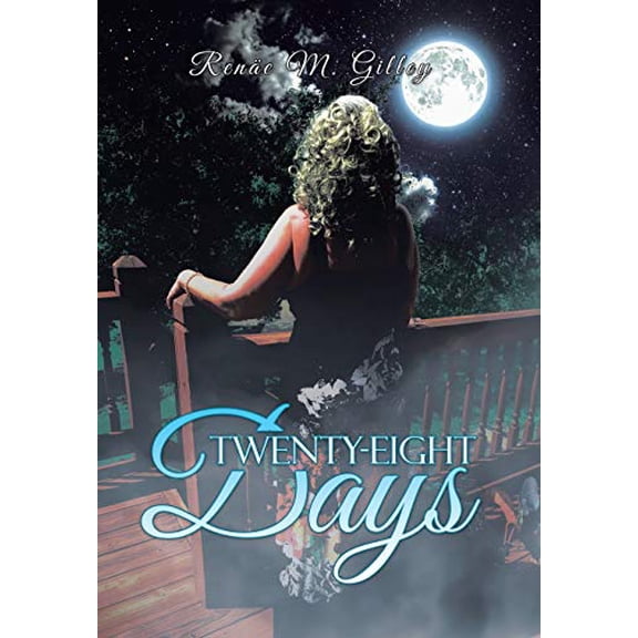 Twenty-Eight Days Hardcover 1532058519 9781532058516 Renae Gilley