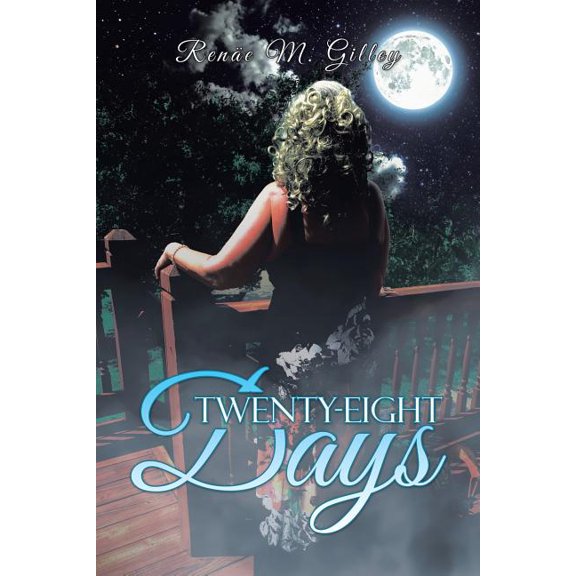 Twenty-Eight Days Paperback 1532058551 9781532058554 Renae Gilley