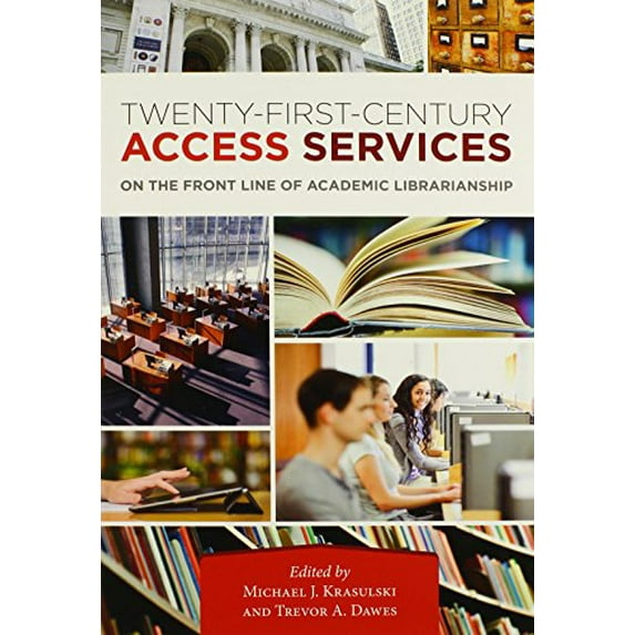 Pre-Owned Twenty-First-Century Access Services: On the Front Line of Academic Librarianship Paperback