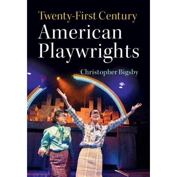 Twenty-First Century American Playwrights, (Paperback)