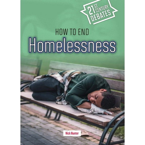 Twenty-First Century Debates How to End Homelessness, (Paperback)