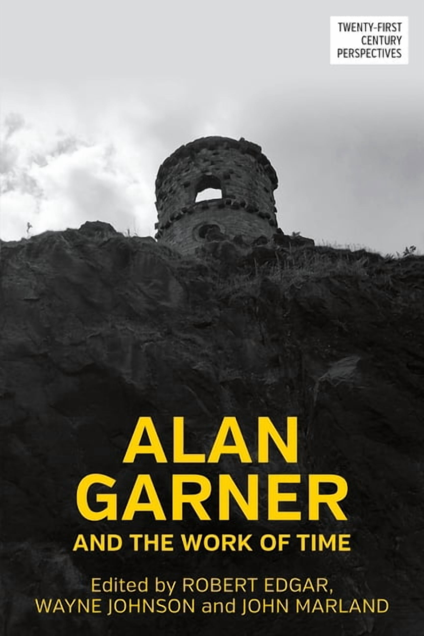 Twenty-First Century Perspectives Alan Garner and the Work of Time, (Hardcover)