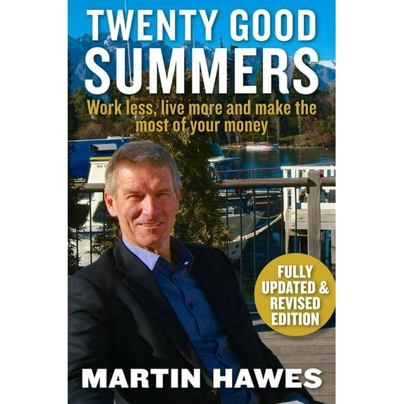 Twenty Good Summers : Work Less, Live More and Make the Most of Your Money (Fully updated and revised edition) (Paperback)