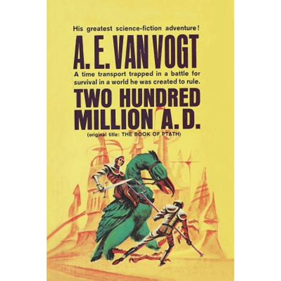 Twenty Hundred Million Years A.D. (Paperback) by A E Van Vogt