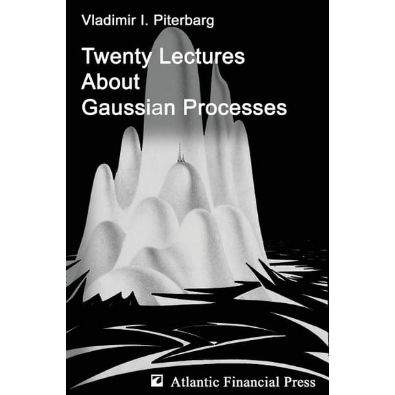 Twenty Lectures About Gaussian Processes (Paperback)