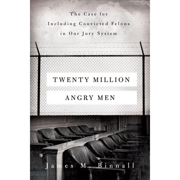 Pre-Owned Twenty Million Angry Men: The Case for Including Convicted Felons in Our Jury System (Paperback) 0520379179 9780520379176
