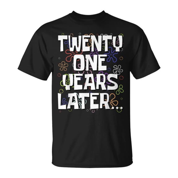 Twenty One Years Later Meme 21 Year Old 21St Birthday TShirt