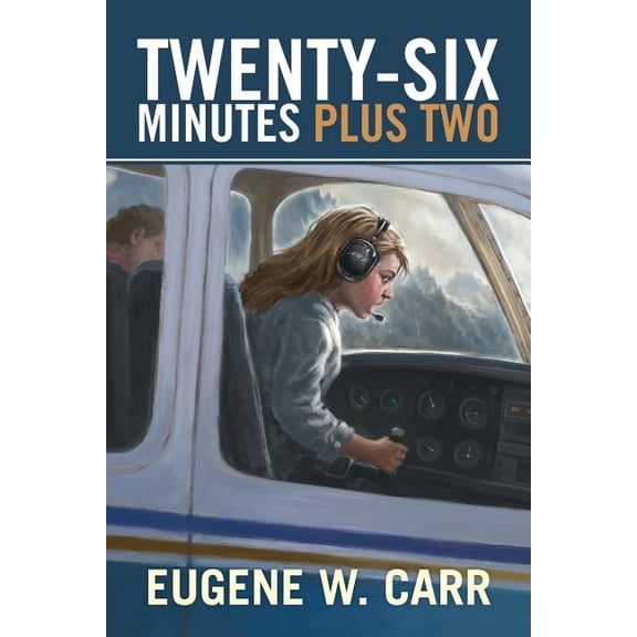 Twenty-Six Minutes Plus Two (Paperback) by Eugene W Carr