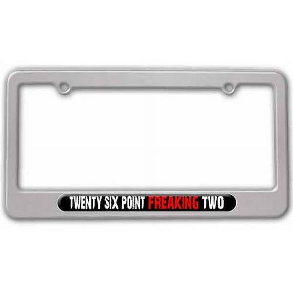Twenty Six Point Freaking Two, 26.2 Marathon Running License Plate Tag Frame, Multiple Colors